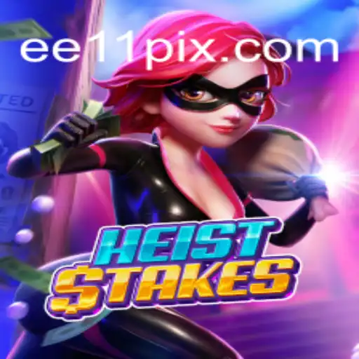 Exploring the Thrills of HeistStakes: EE11.COM Oficial Slots Brasil #1